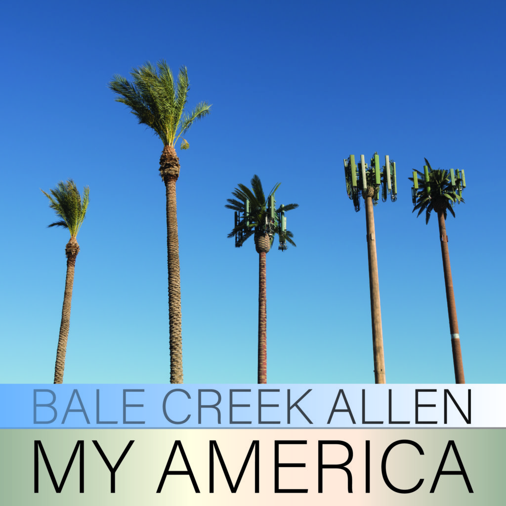 BALE CREEK ALLEN: MY AMERICA